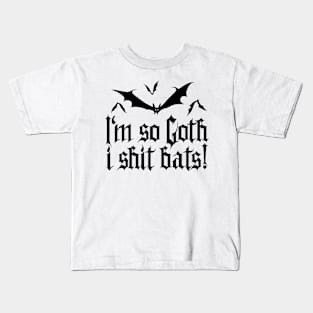 I'm so Goth I shit Bats No.2 (black) Kids T-Shirt